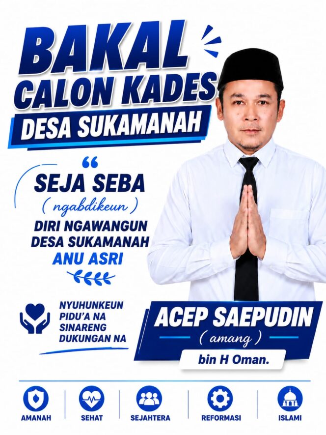 
 Calon Kepala Desa Sukamanah, Acep Saepudin (Amang), Siap Bawa Perubahan dan Wujudkan Desa ASSRI Periode 2026–2031